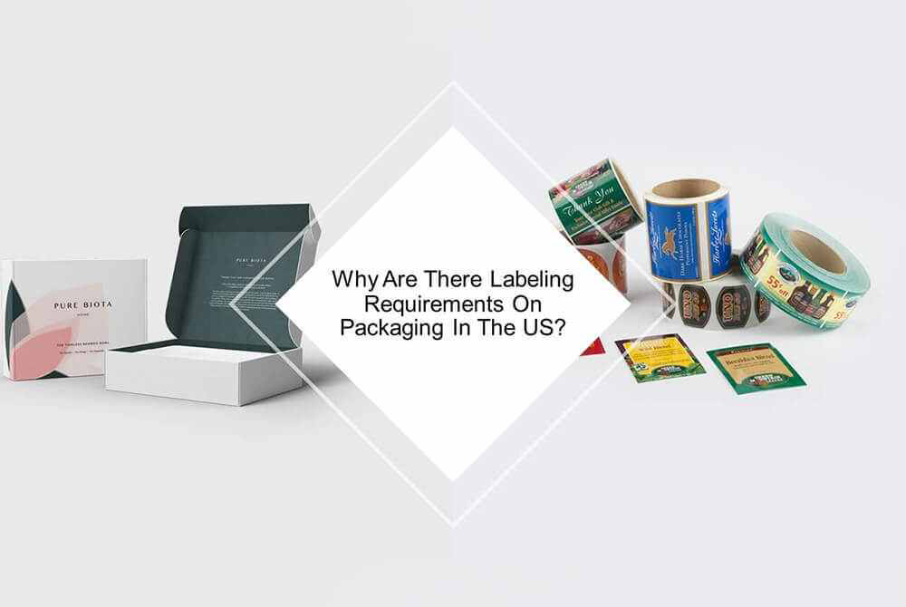 Why are there Labeling Requirements on Packaging in the US